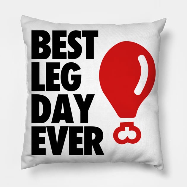 Best Leg Day Ever . Pillow by sudiptochy29