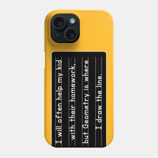 I Will Often Help My Kid With Their Homework But Geometry Is Where I Draw The Line Funny Pun / Dad Joke Design Sticker Version (MD23Frd0019b) Phone Case