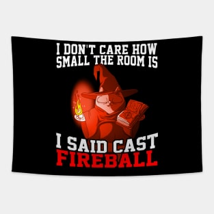 I Don't Care How Small The Room Is, I Said Cast Fireball Tapestry