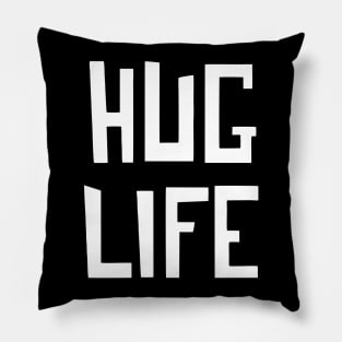 Hug Life Pillow