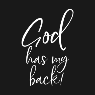 God Has My Back, Christian, Believer T-Shirt