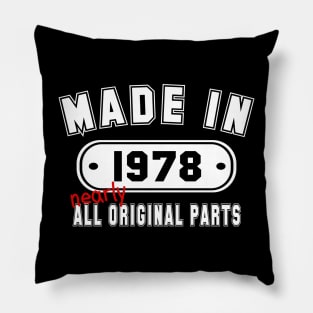 Made In 1978 Nearly All Original Parts Pillow