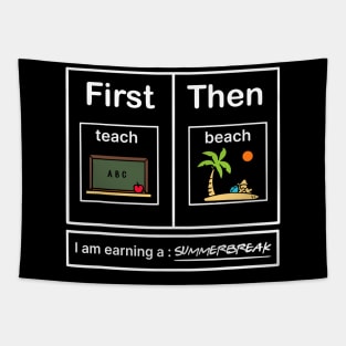 First Teach Then Beach I Am Earning A Summer Break Tapestry