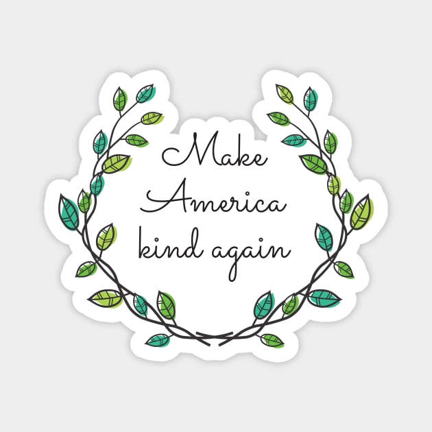 Make America Kind Again Magnet by authenticamerican