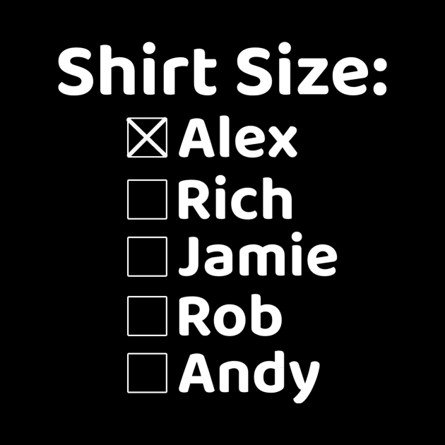 Shirt Size Alex by Rich McRae