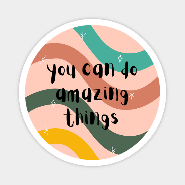 You can Do Amazing things Magnet by Feminist Vibes