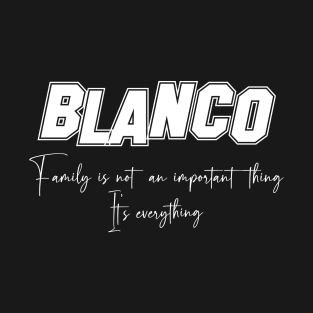 Blanco Second Name, Blanco Family Name, Blanco Middle Name T-Shirt