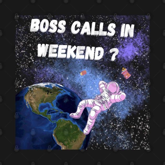 Boss Calls In Weekend by OnOffDesing