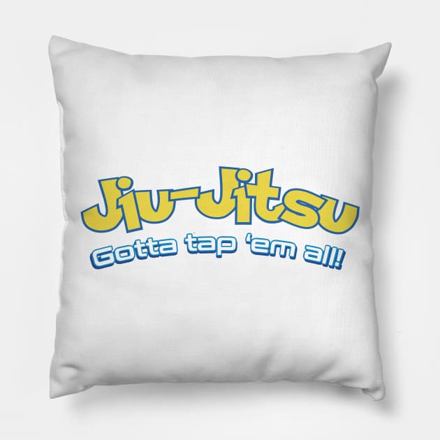 Brazilian Jiu-Jitsu Gotta Tap 'Em All (BJJ) Pillow by fromherotozero