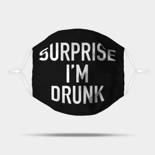 Drunk Mask - surprise i'm drunk by fahimahsarebel