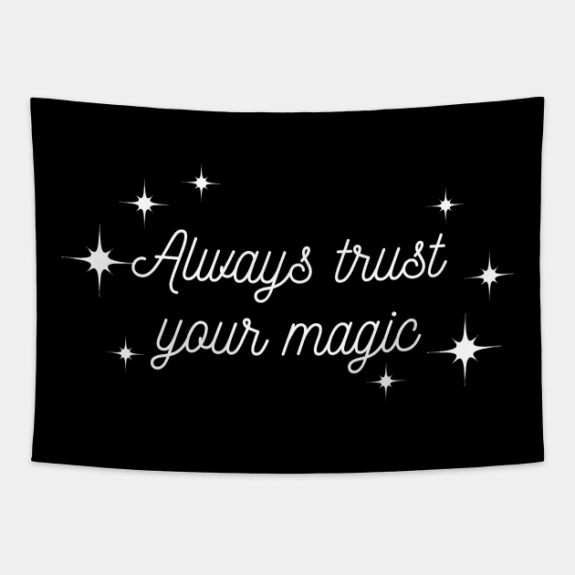 Always trust your Magic. Magical motivational design. Tapestry by That Cheeky Tee