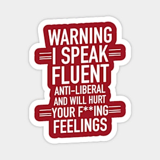 Anti Biden Anti Democrat Anti Liberal Funny Gifts - I Speak Fluent Anti-Liberal Funny Grunge Magnet