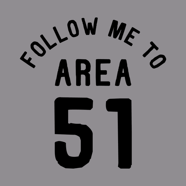 Follow me to Area 51 by Bobtees