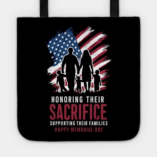 Honoring their sacrifice supporting their Families Happy Memorial day  | Veteran lover gifts Tote