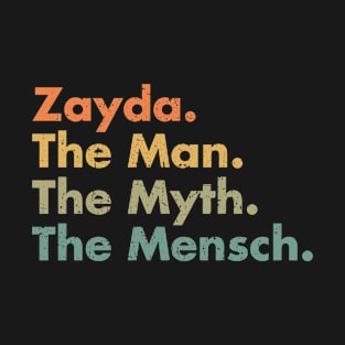 Zayda The Man The Myth The Mensch T-Shirt