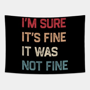 I’m sure it’s fine It was not fine - Retro Tapestry