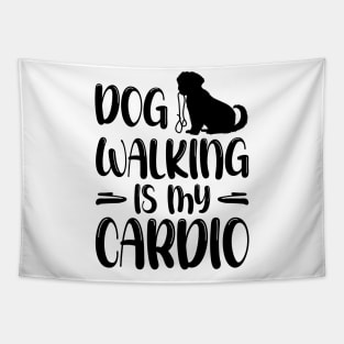 Dog Walking Is My Cardio - Funny Cardio Tees Tapestry