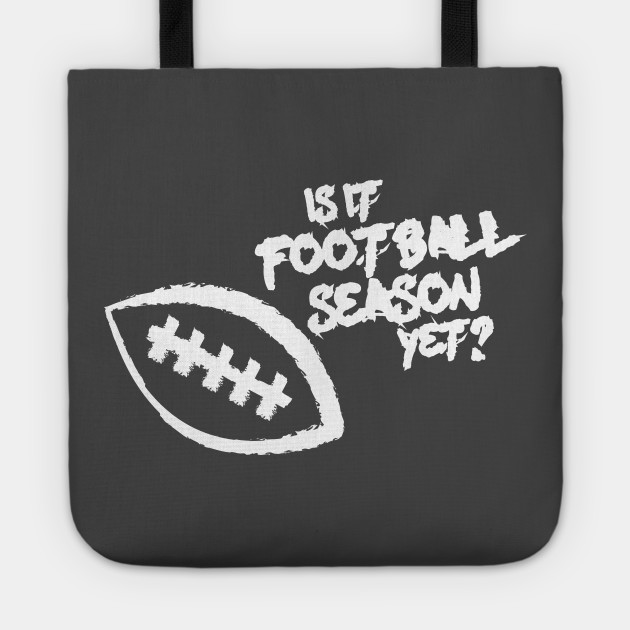 Is It Football Season Yet?