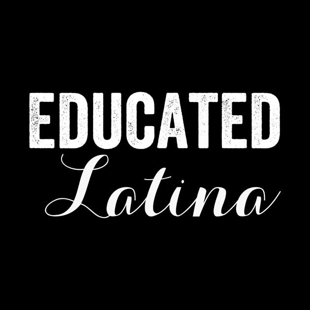 Educated Latina, Chicana Gift, Latina Gifts by jmgoutdoors