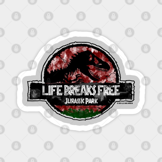 Dr Ian Malcolm Jurassic Quote "Life Breaks Free" Magnet by Jurassic Merch