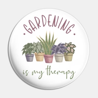 Gardening is my therapy Pin