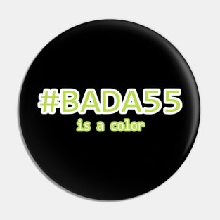 #BADA55 is a color Pin