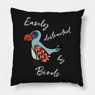 Funny Birding Design Easily Distracted by Birds Pillow