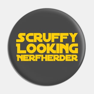 Scruffy Looking Nerfherder Pin