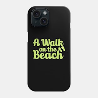 A Walk On The Beach Phone Case