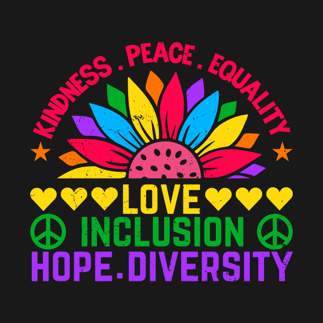 Kindness Peace Equality Love Inclusion Hope Diversity by KRMOSH