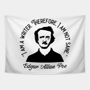 I Am A Writer, Therefore I Am Not Sane - Edgar Allan Poe Tapestry