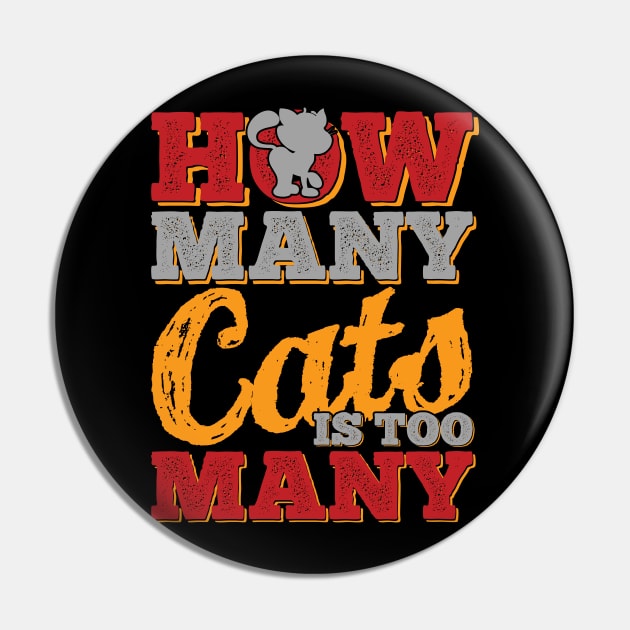 How Many Cats Is Too Many Pin by HappyInk