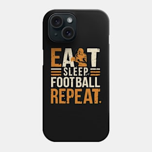 Eat Sleep Football repeat : funny Design for football lovers Phone Case