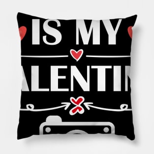 Photography Is My Valentine T-Shirt Funny Humor Fans Pillow