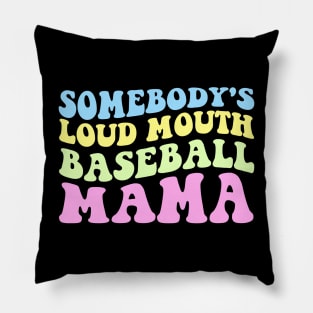 Somebody's Loudmouth Basketball Mama Mothers Day Pillow