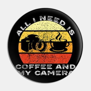 All I Need Is Coffee And My Camera Vintage Pin