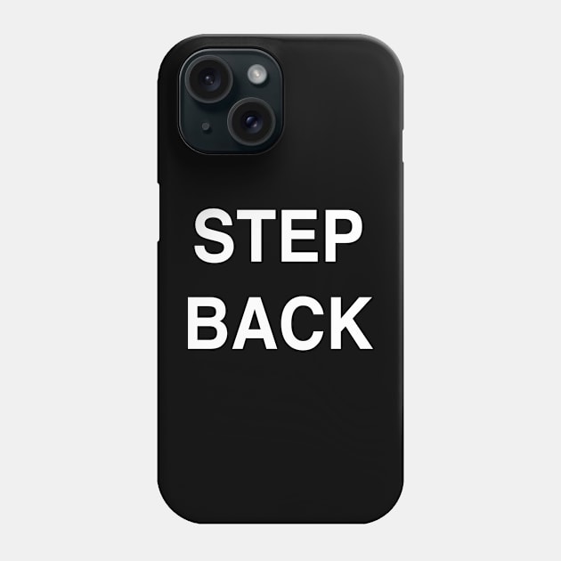 Step Back Phone Case by StickSicky