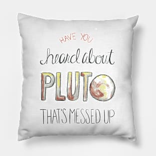 Have you heard about Pluto? Pillow