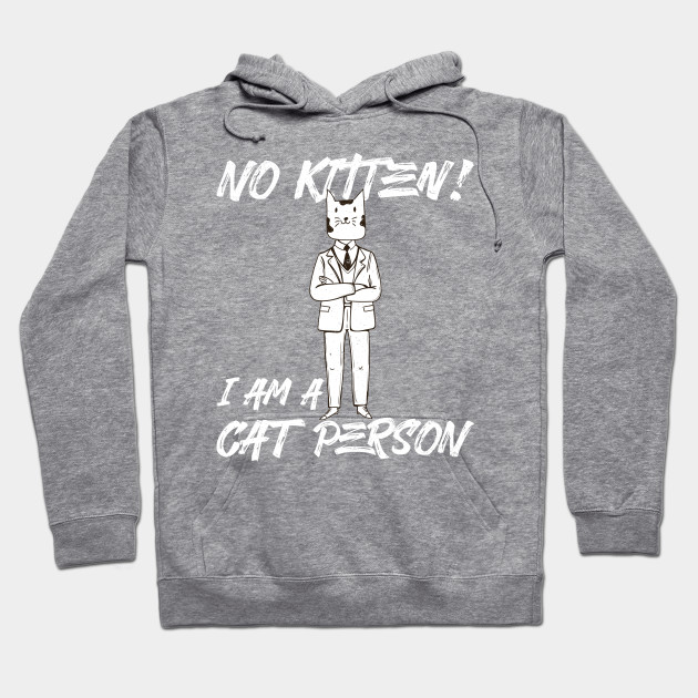 No Kitten I Am A Cat Person Cat Hoodie Teepublic Au