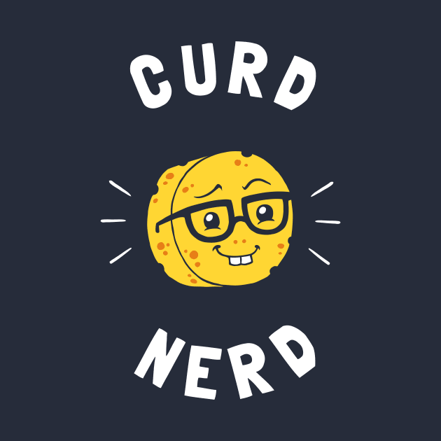 Curd Nerd by dumbshirts