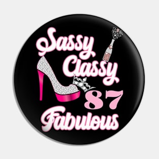 Sassy Classy 87 Fabulous-87th Birthday Gifts Pin