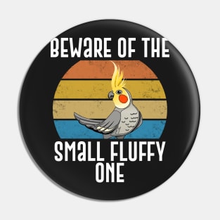 Beware Of The Small Fluffy One Funny Parrot Gift Pin