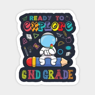 Ready to Explore 6nd Grade Astronaut Back to School Magnet