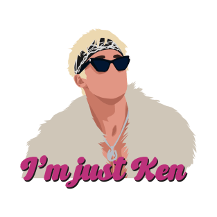 I’m just Ken T-Shirt