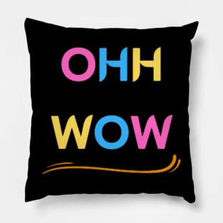 ohh wow Pillow