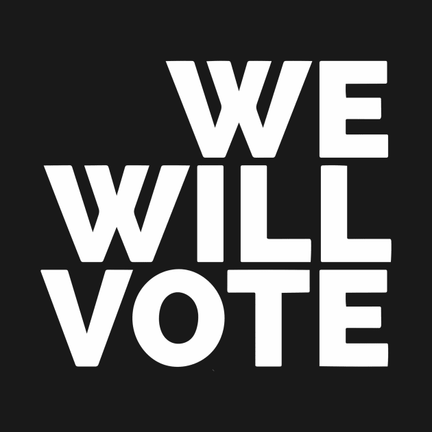 We Will Vote by Red Wolf Rustics And Outfitters