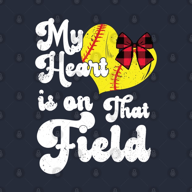 funny My Heart is on That Field softball baseball mom dad Girls Softball , Softball Coach by Gaming champion