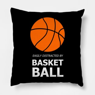 Easily Distracted by Basketball Pillow