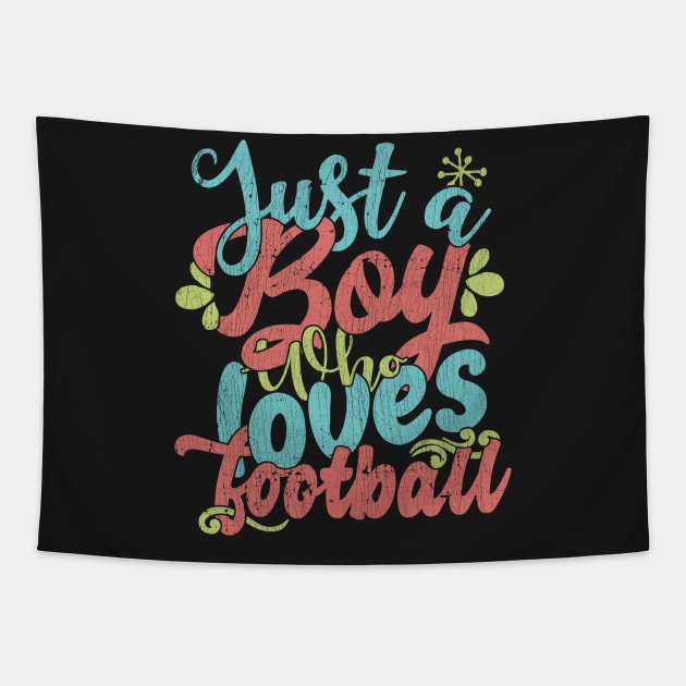 Just A Boy Who Loves Football Gift product Tapestry by theodoros20