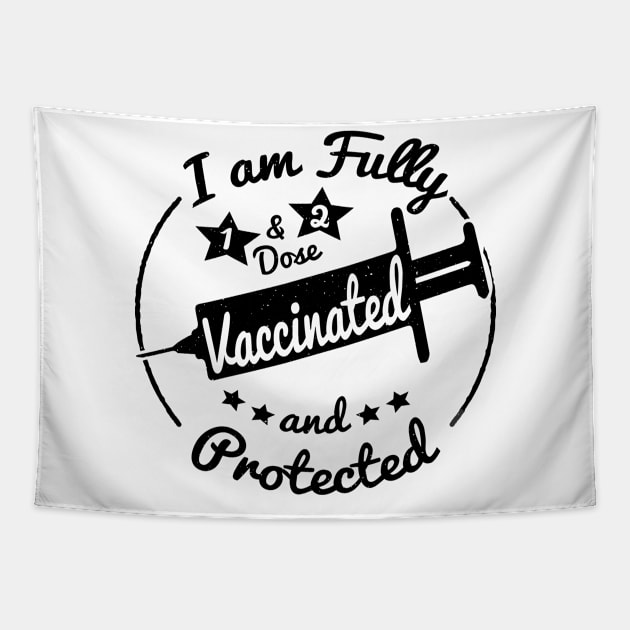 I am fully Vaccinated Tapestry by MZeeDesigns